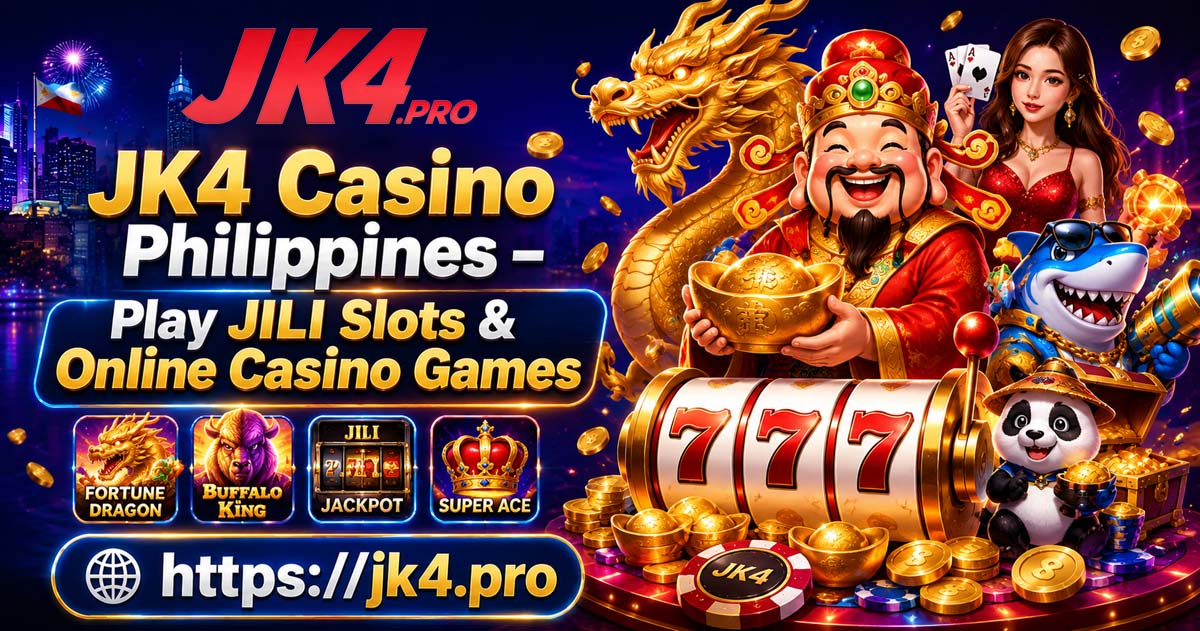 JK4 Casino Philippines – Play JILI Slots & Online Casino Games